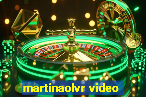 martinaolvr video